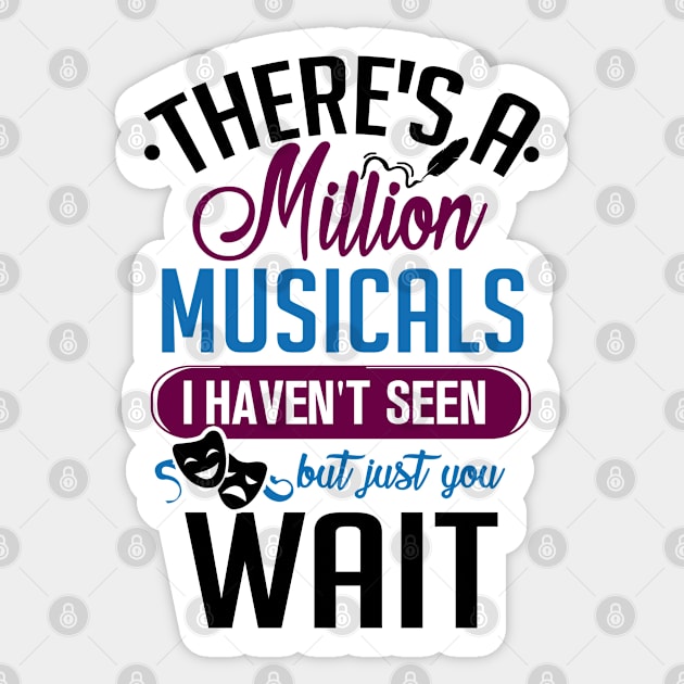 Million Musicals I Haven't Seen. Theatre Lover Gift. Sticker by KsuAnn